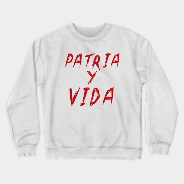 Patria y Vida Crewneck Sweatshirt by valentinahramov